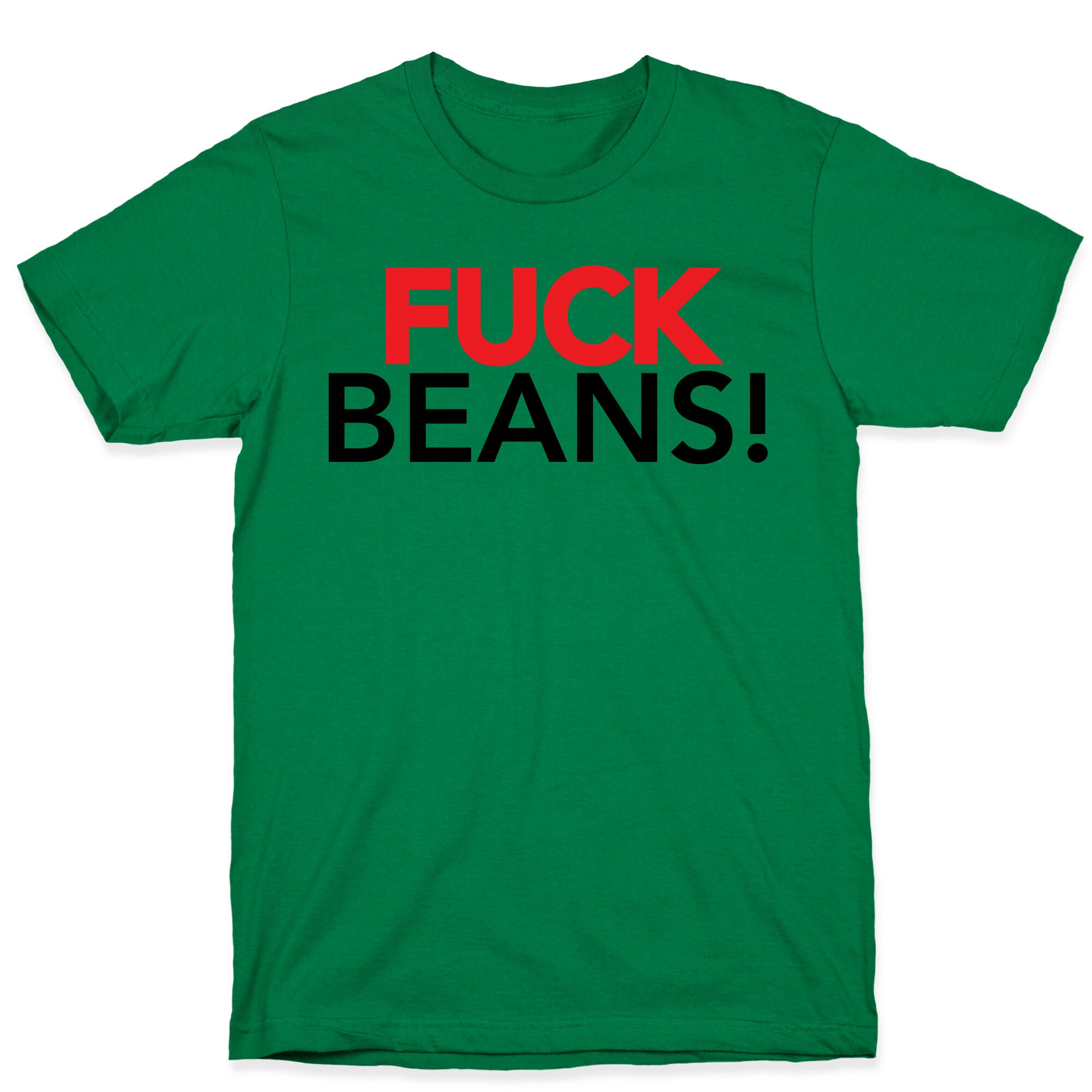 Fuck Beans! T-Shirt